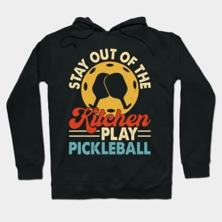 Funny Pickleball, Stay Out of The Kitchen Play Pickleball Hoodie